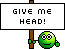 Give me Head!