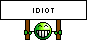 Idiot