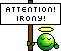 Attention irony!
