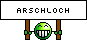 Arschloch Arschloch
